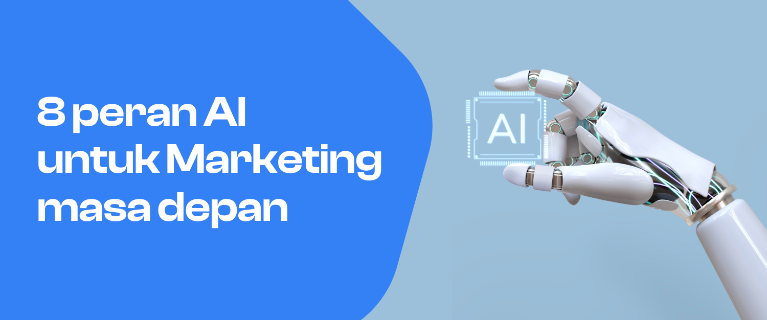 8 peran AI untuk marketing masa depan
